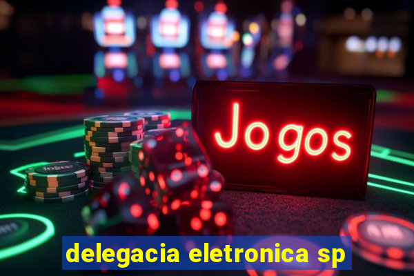 delegacia eletronica sp